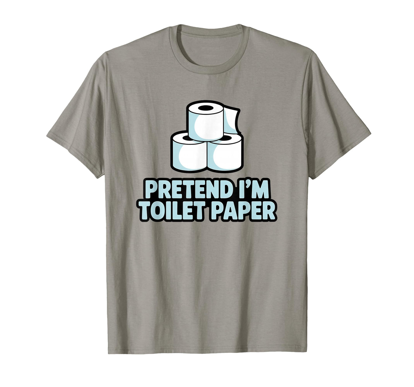 Pretend I'm Toilet Paper, Halloween Costume Couples Matching T-Shirt