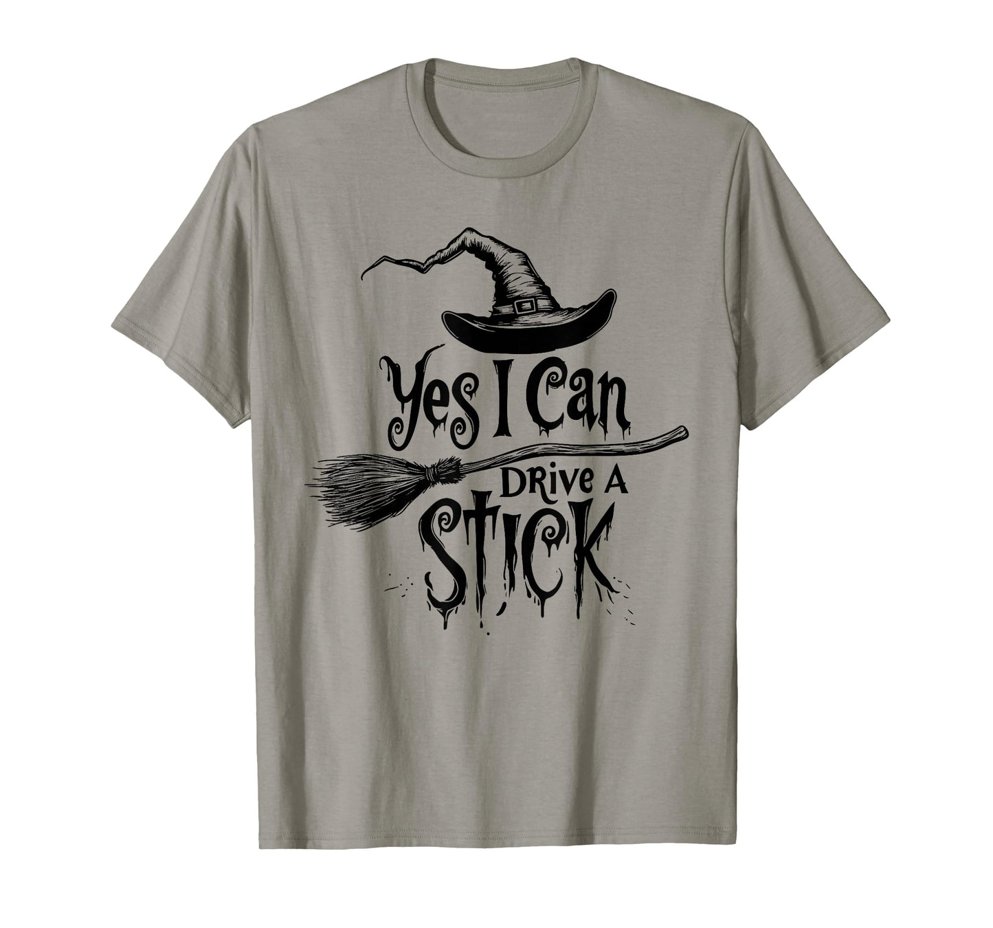 Yes I Can Drive A Stick Funny Halloween Spooky Witch T-Shirt