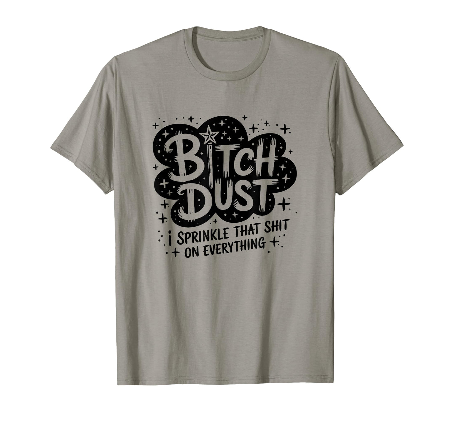 Witch Dust Halloween Saying with Stars Design T-Shirt
