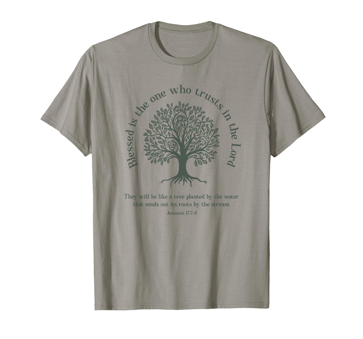 Christian Earth Day Tree Bible Verse Jeremiah 17:7-8 T-Shirt