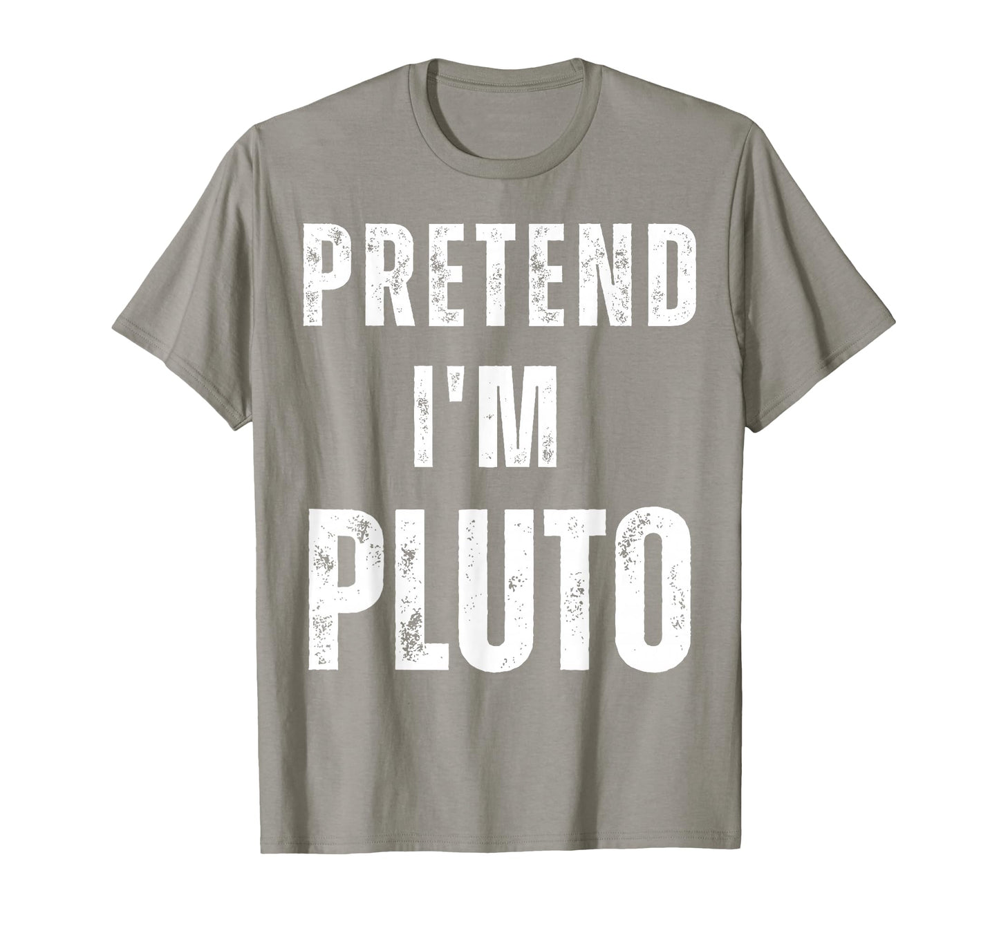 Pretend Iβm Pluto Costume | Funny Matching Space Halloween T-Shirt
