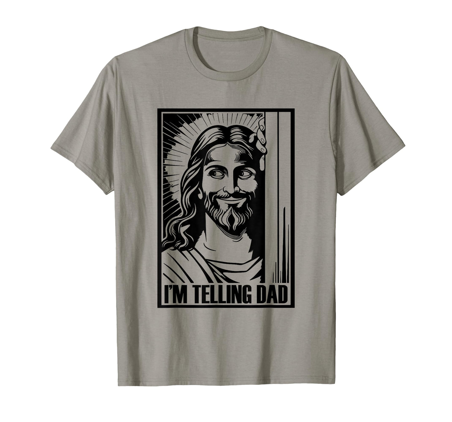 I'm Telling Dad Funny Jesus Religious Christian Humor T-Shirt