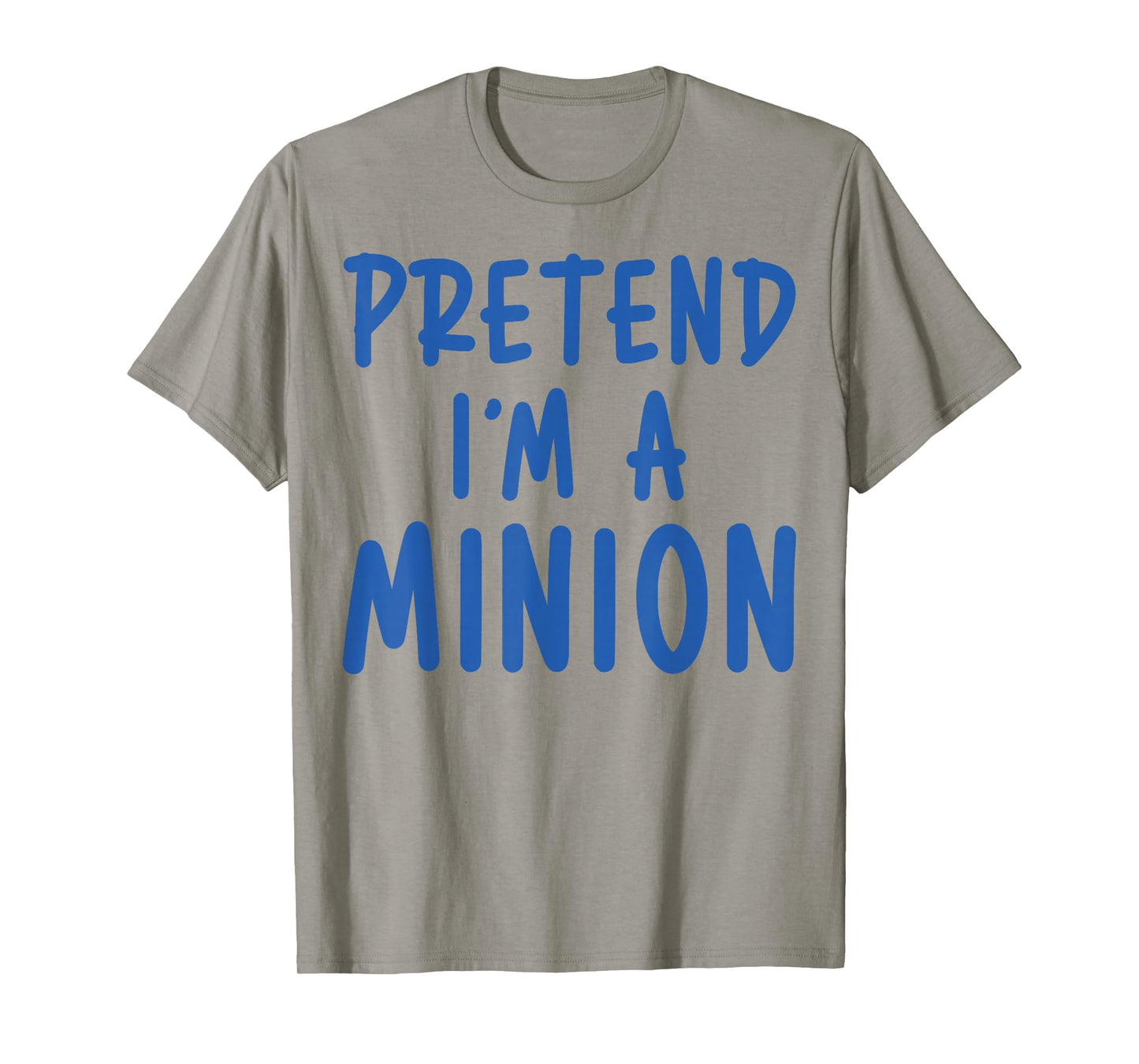 Pretend I'm Minion Costume Family Lazy Easy Halloween T-Shirt