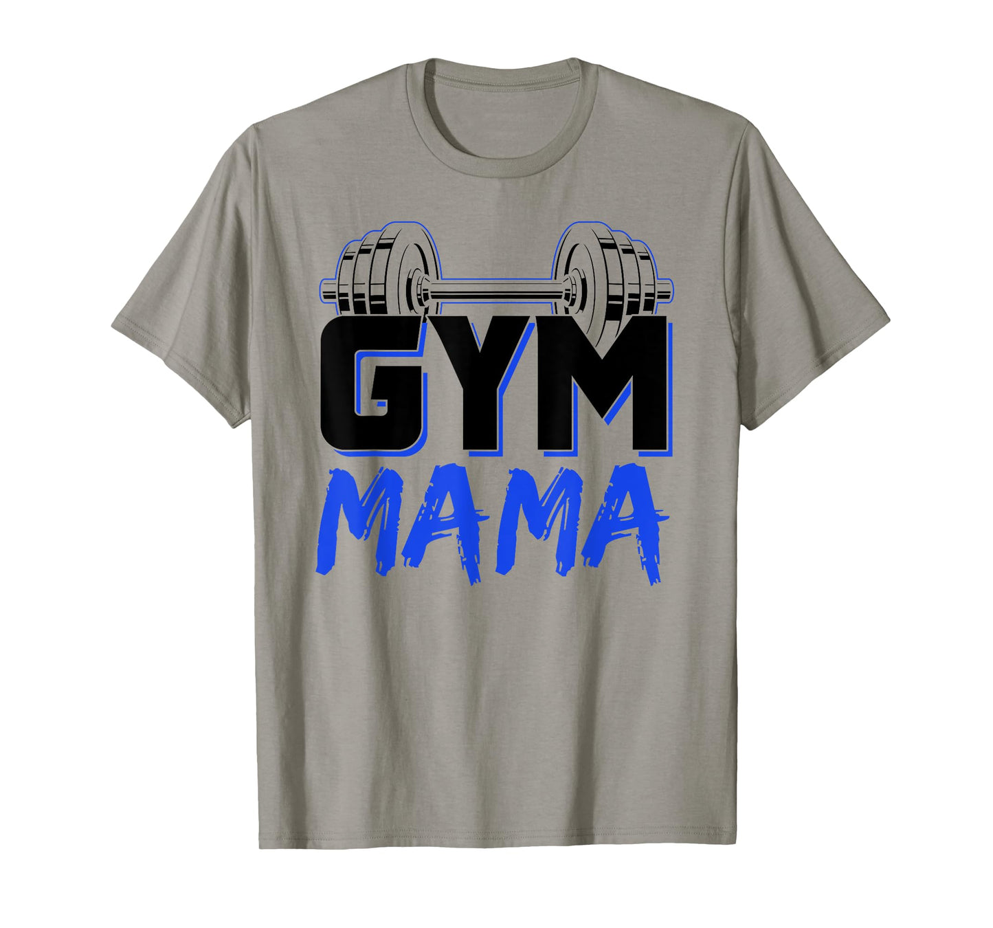 Gym Mama Training Workout Fitness Weightlifting Mom Mother T-Shirt
