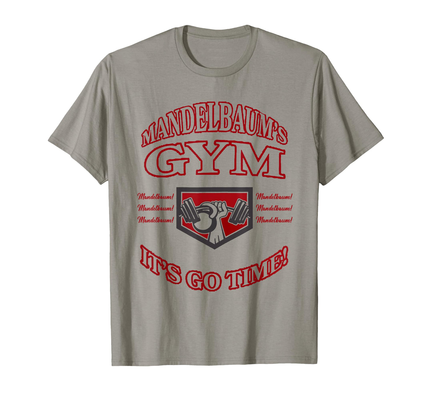 Mandelbaum Gym - It's Go Time! T-Shirt