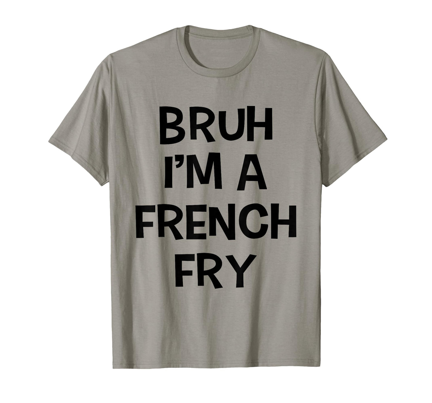 Bruh I'm A French Fry Funny Pretend Lazy Halloween Costume T-Shirt
