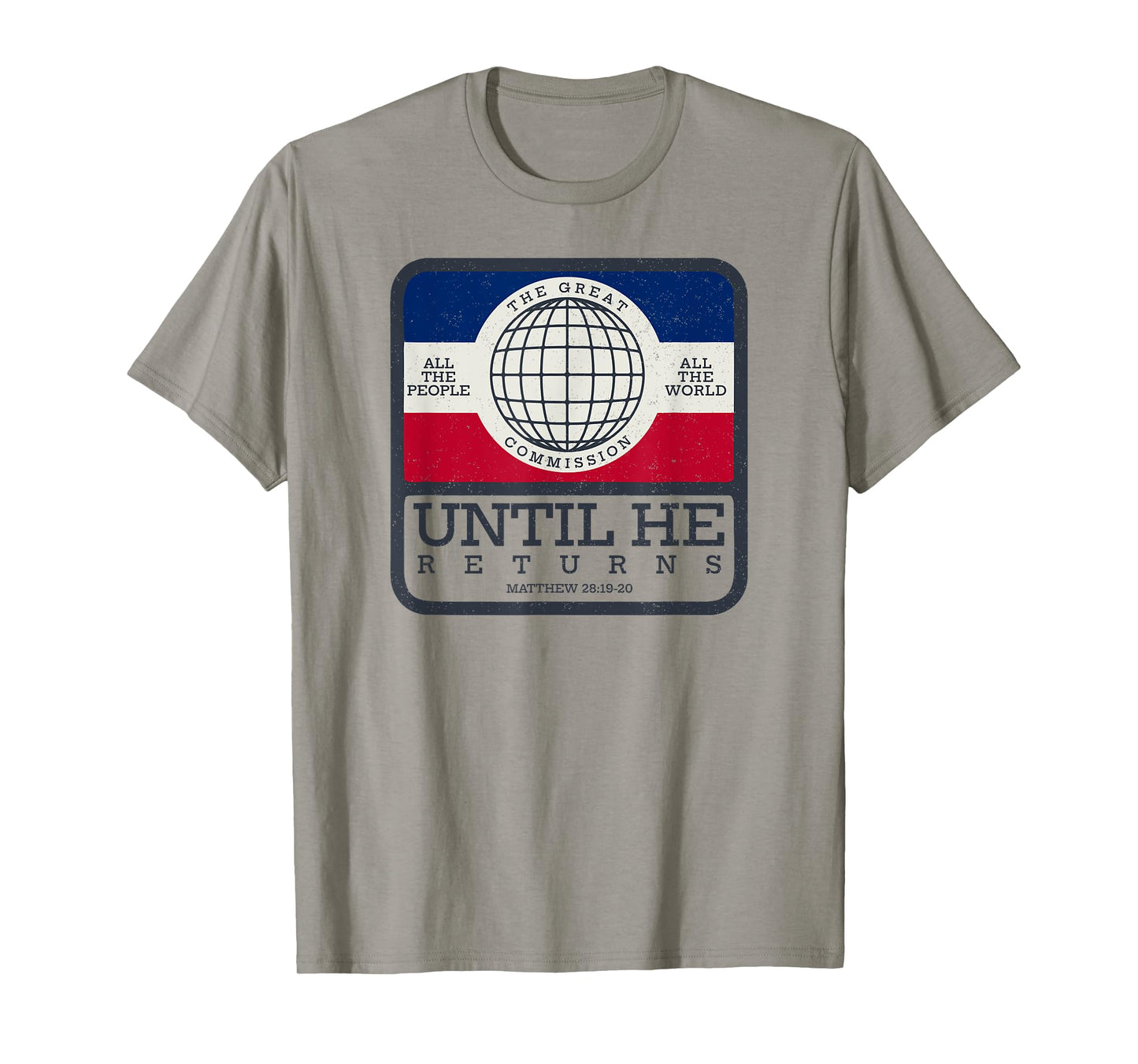 Great Commission Called by Jesus to Go Into the World T-Shirt