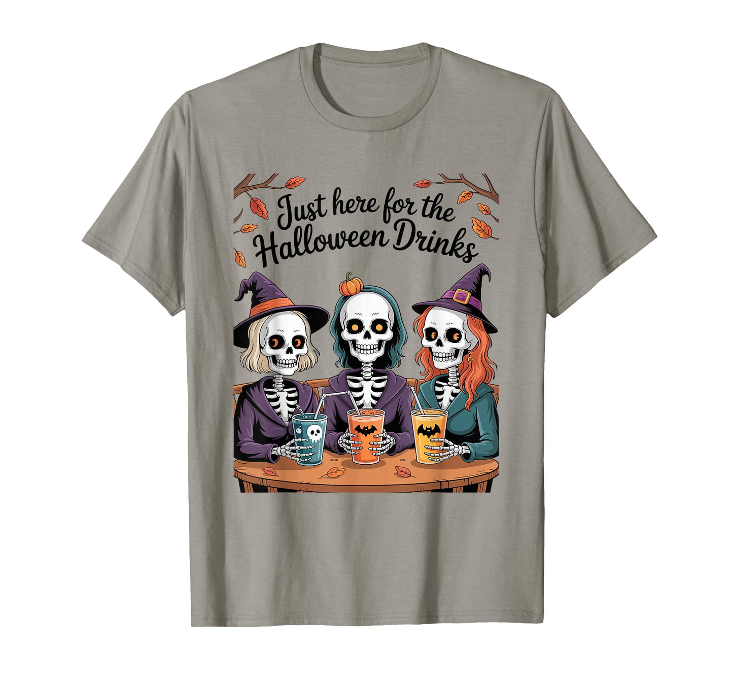 Just Here for The Halloween Drinks Funny Skeleton Witches T-Shirt