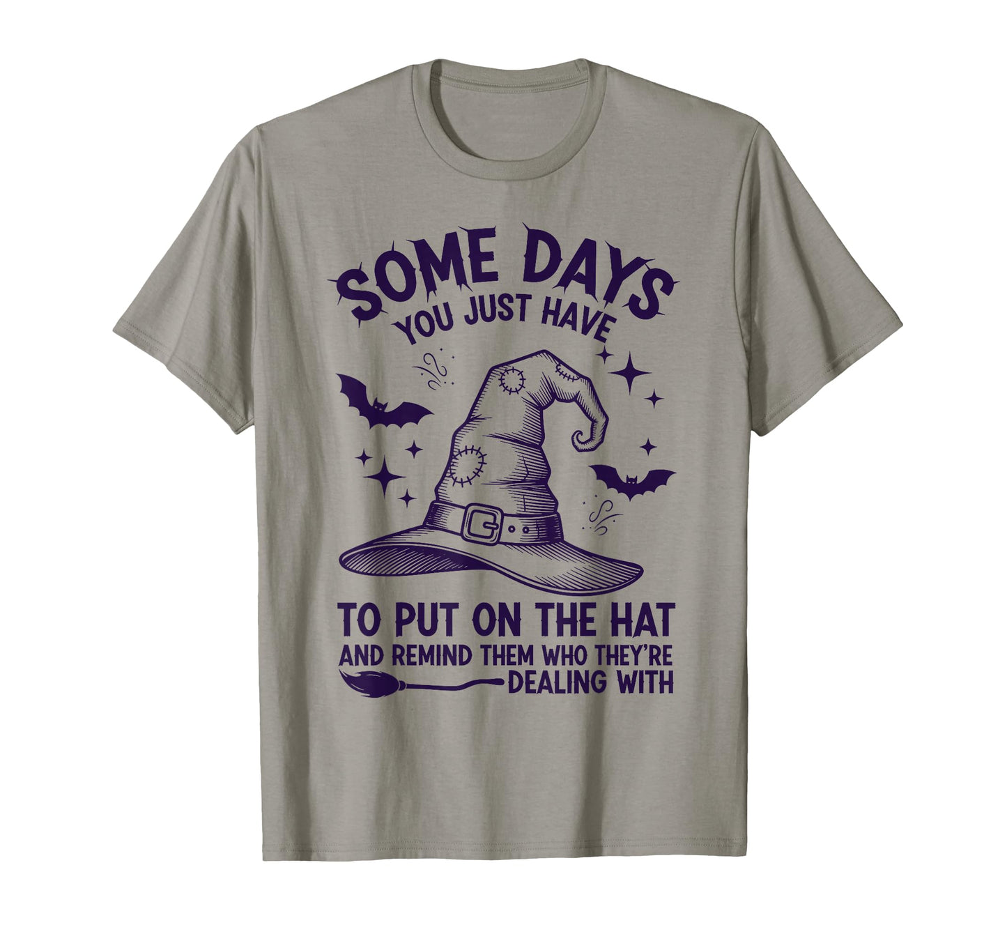 Some Days You Just Have to Put On The Hat Witch Halloween T-Shirt