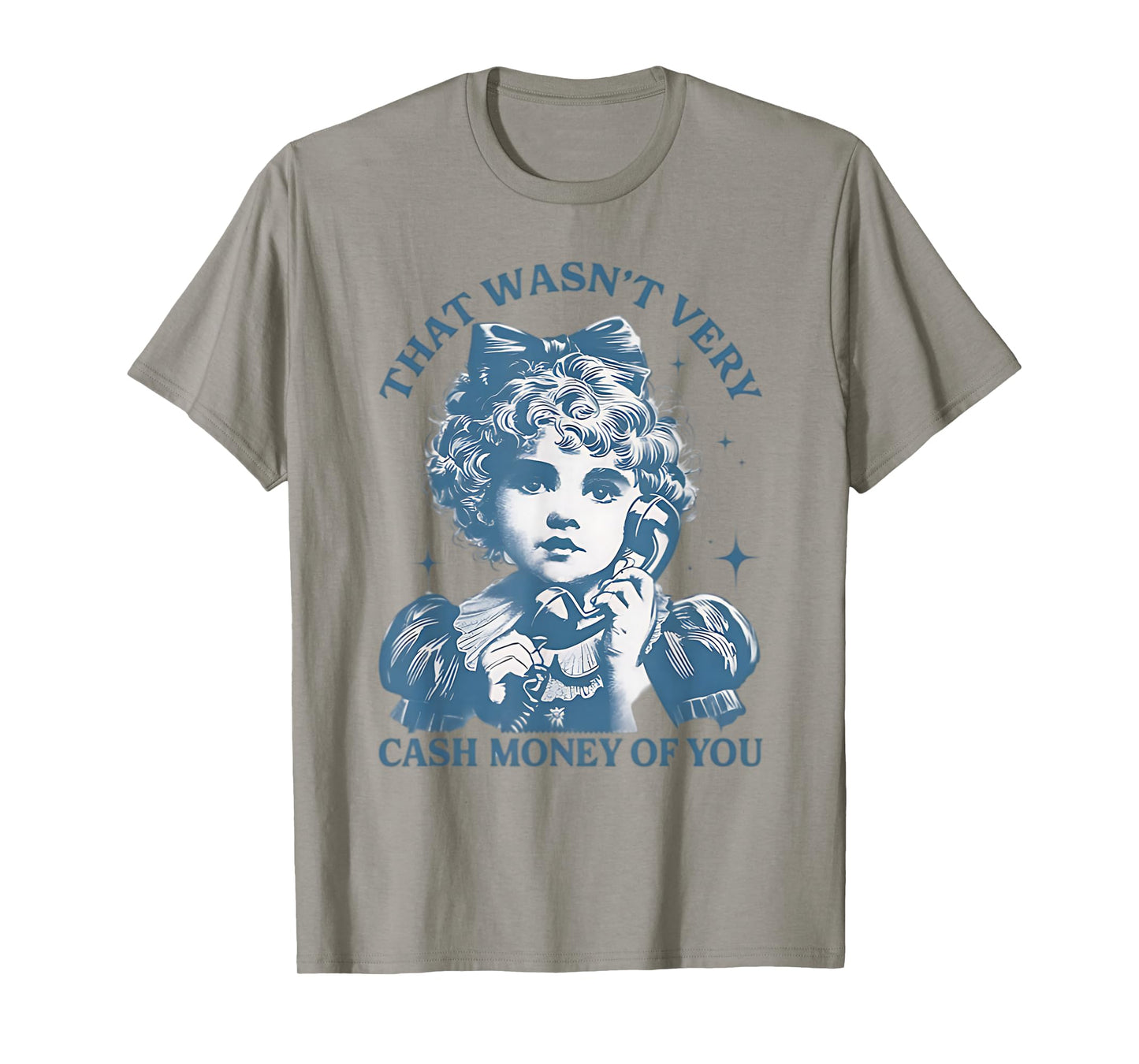 That Wasn't Very Cash Money Of You Vintage Funny Girl T-Shirt