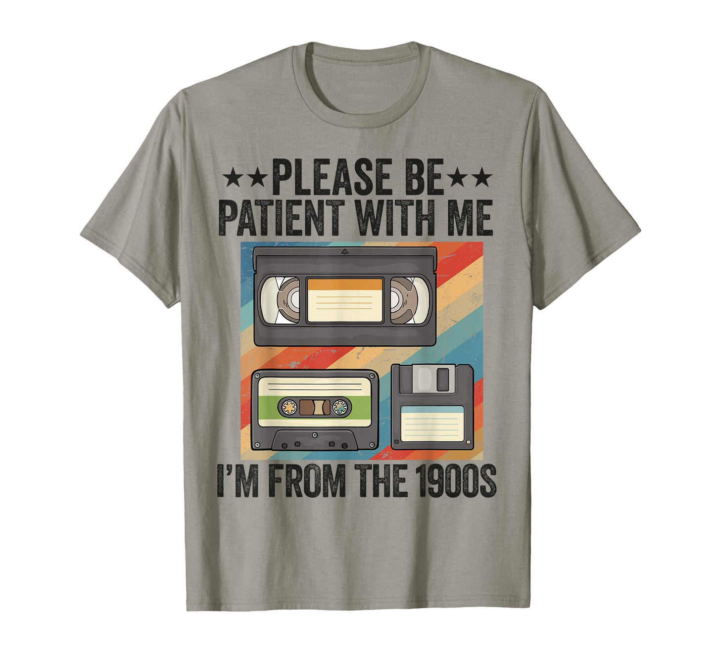 Be Patient With Me I'm From The 1900s T-Shirt