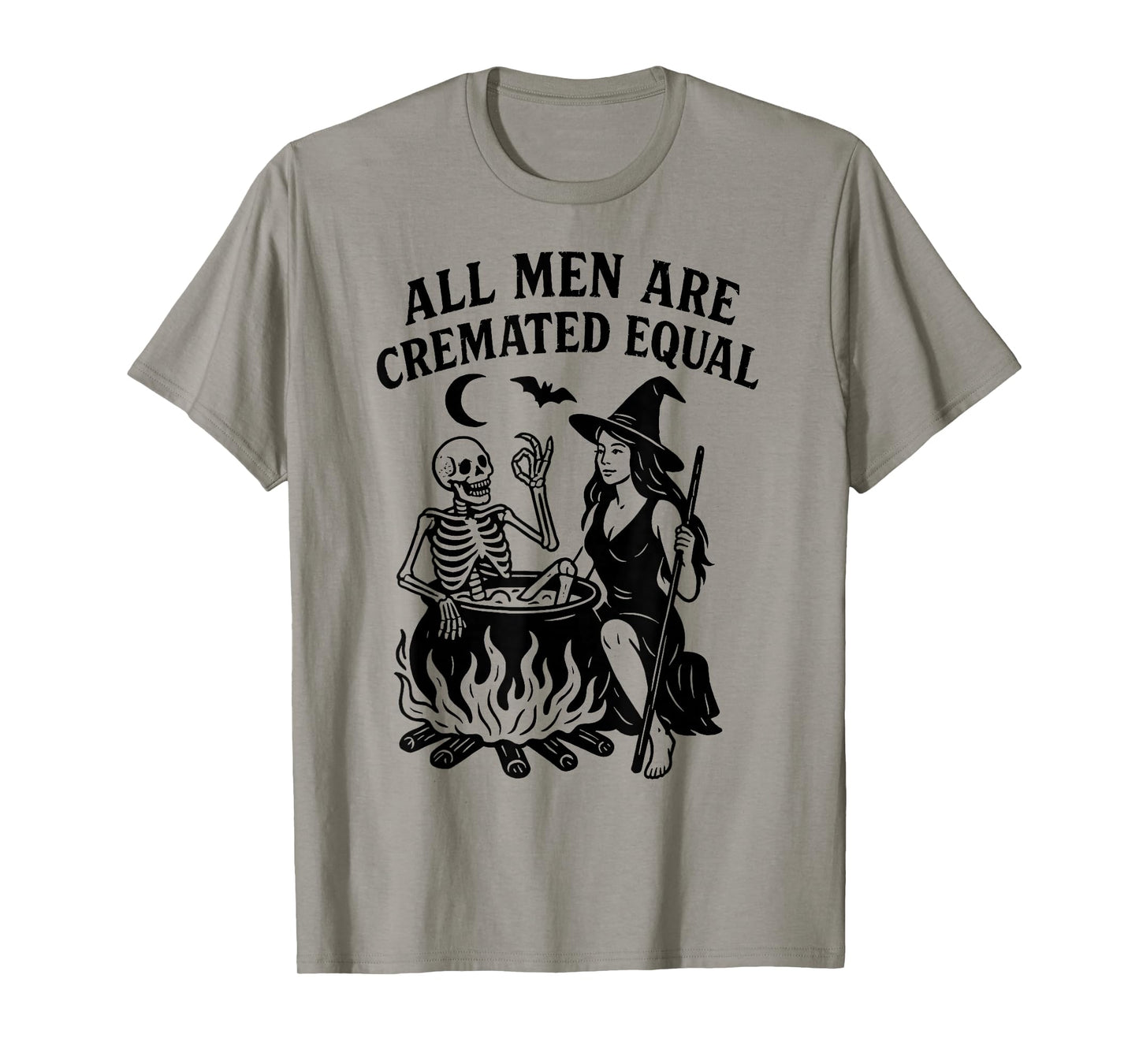 All Men are Cremated Equal Witch Funny Wife Gift T-Shirt