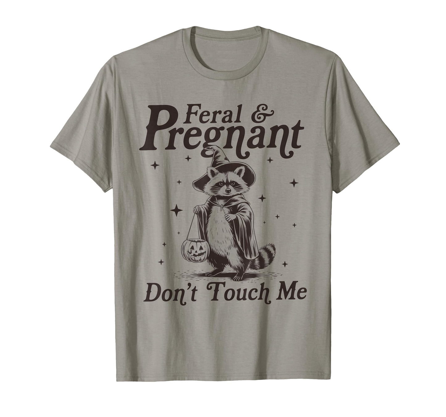 Feral and Pregnant Don't Touch Me Raccoon Halloween T-Shirt