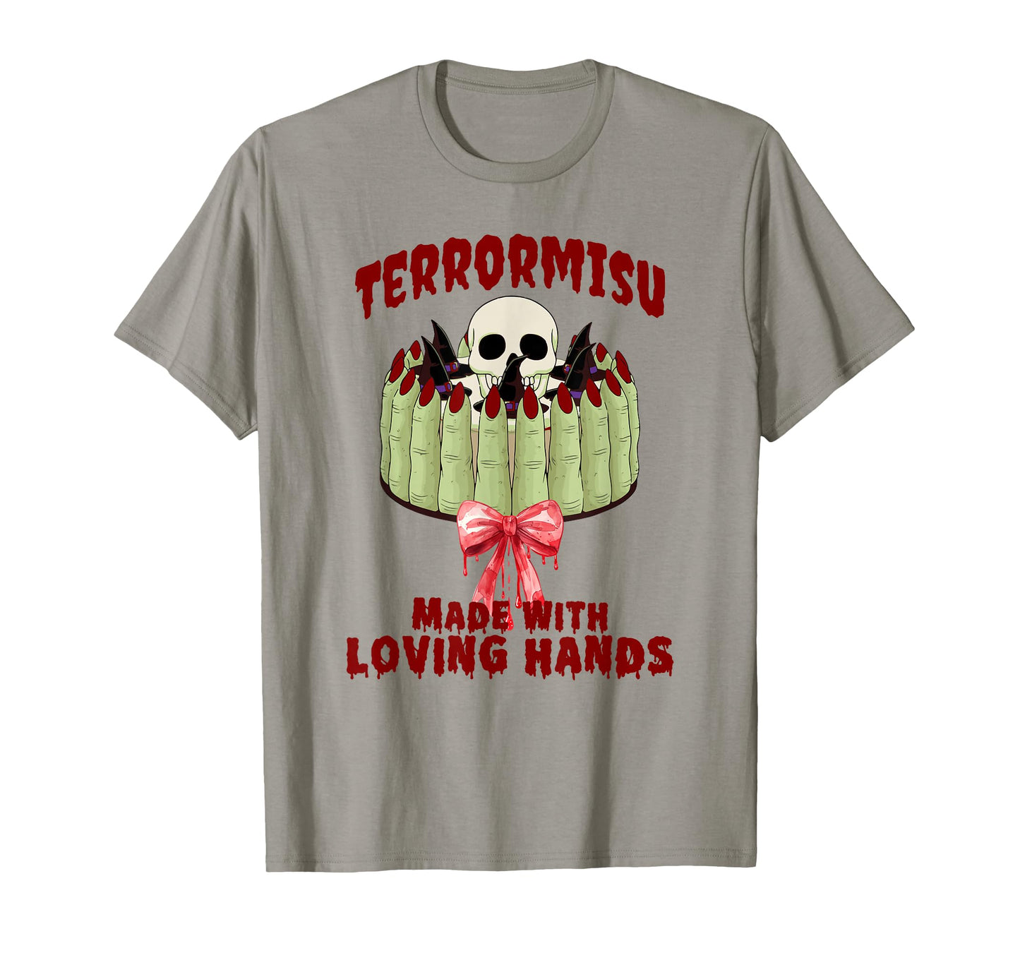 Funny Terrormisu Dessert, Made with Loving Hands Joke T-Shirt