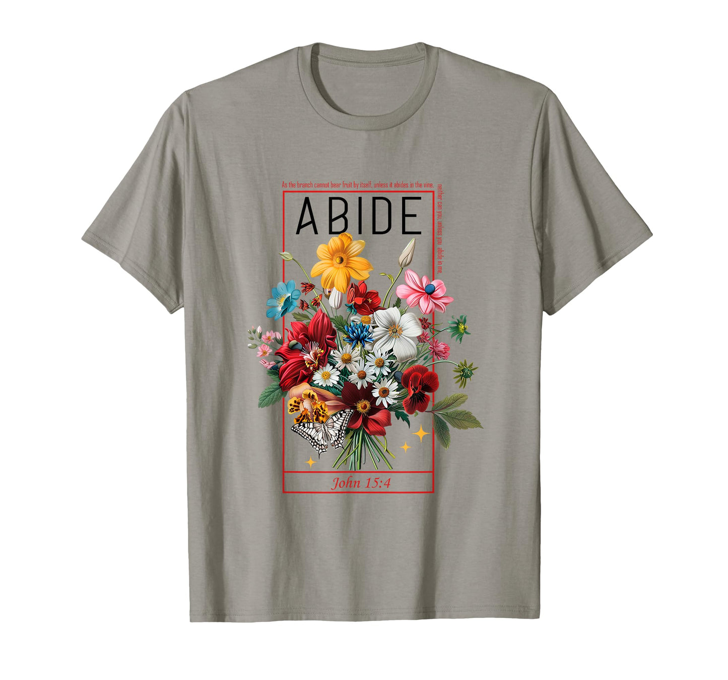 Abide In Me John 15:4 Christian Bible Scripture Flowers T-Shirt
