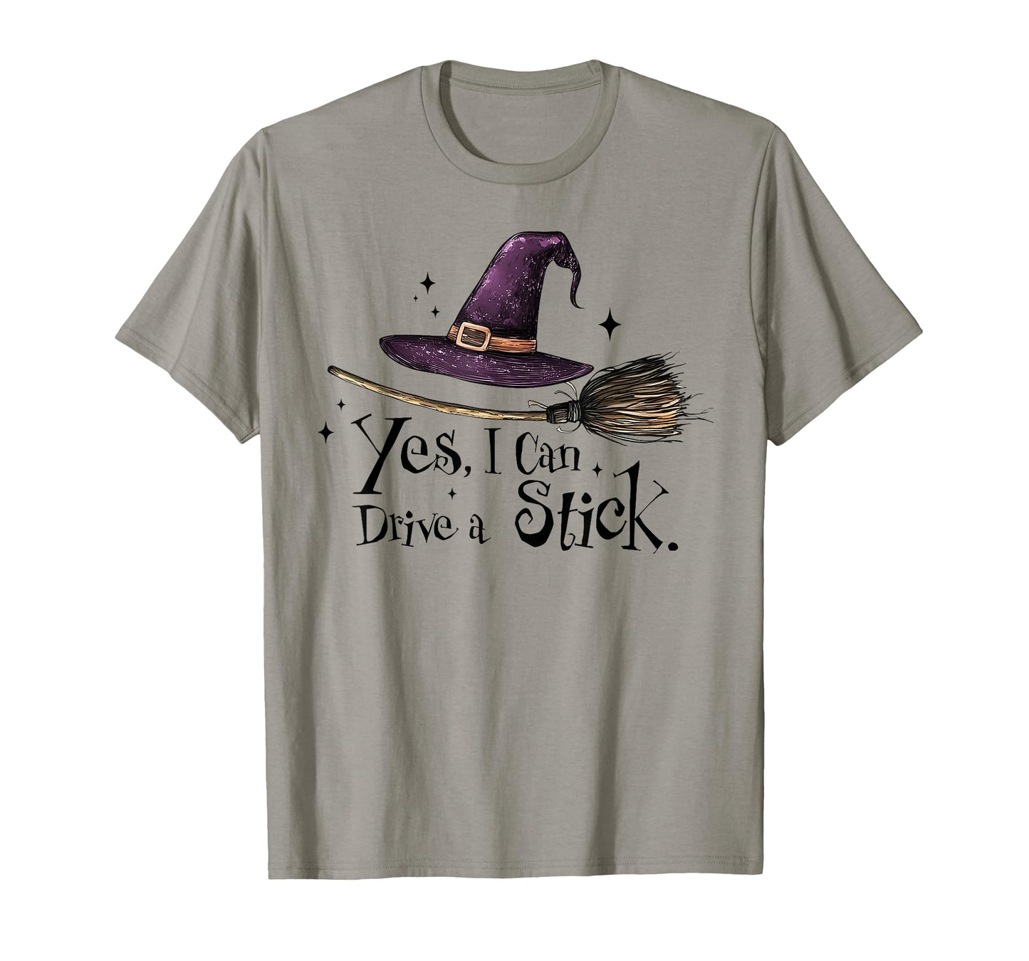 Yes I Can Drive A Stick Funny Halloween Witch Spooky Girls T-Shirt