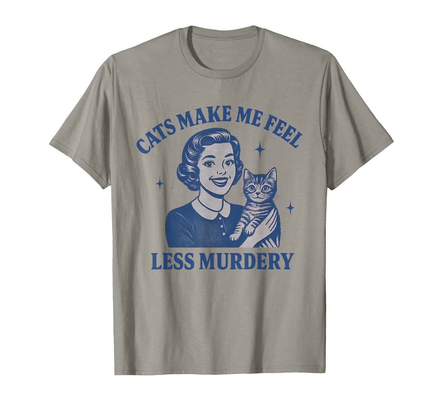 Funny Cat Lover Cats Make Me Feel Less Murdery T-Shirt