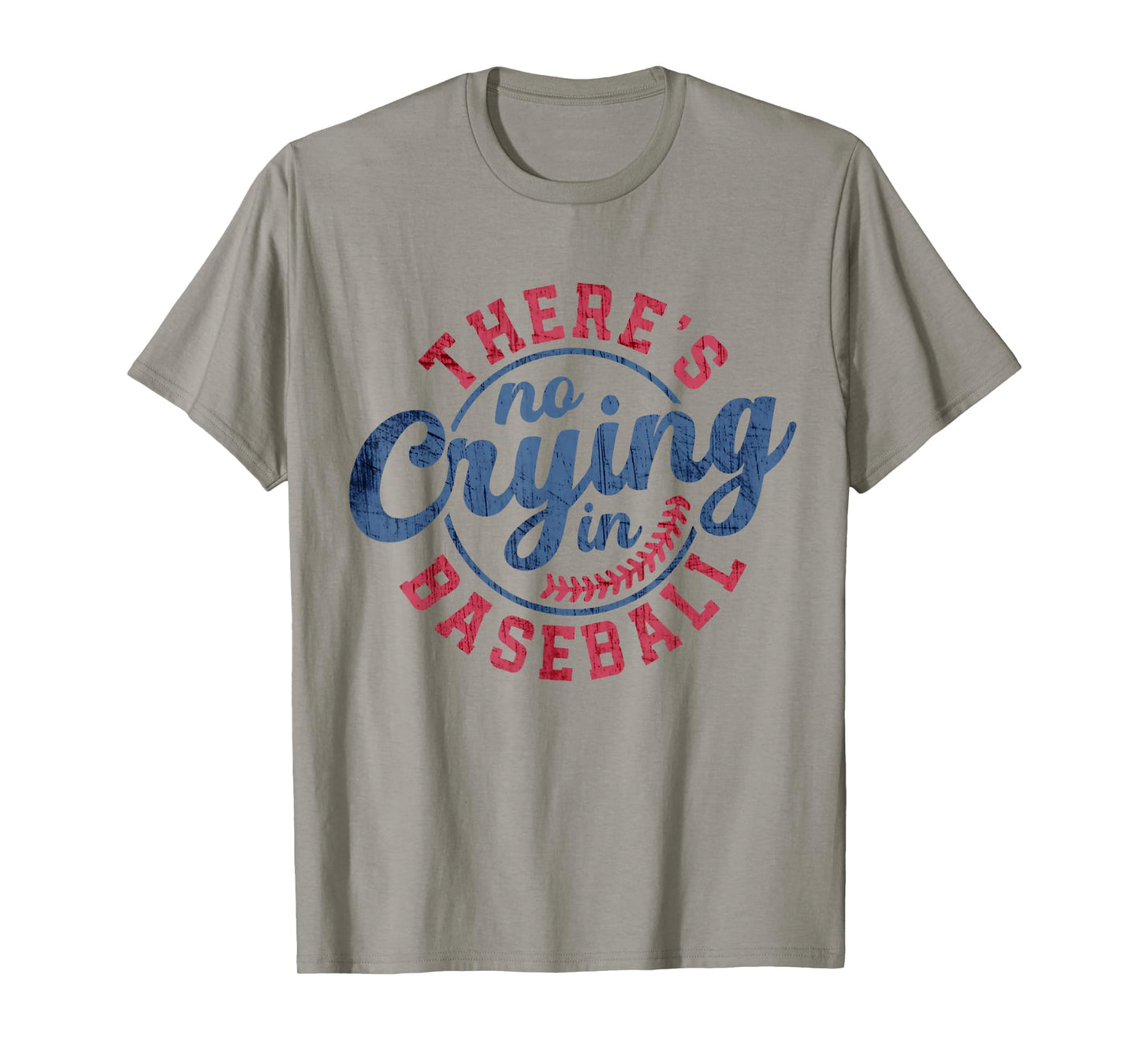 There Is No Crying In Baseball Funny Game Day Baseball T-Shirt