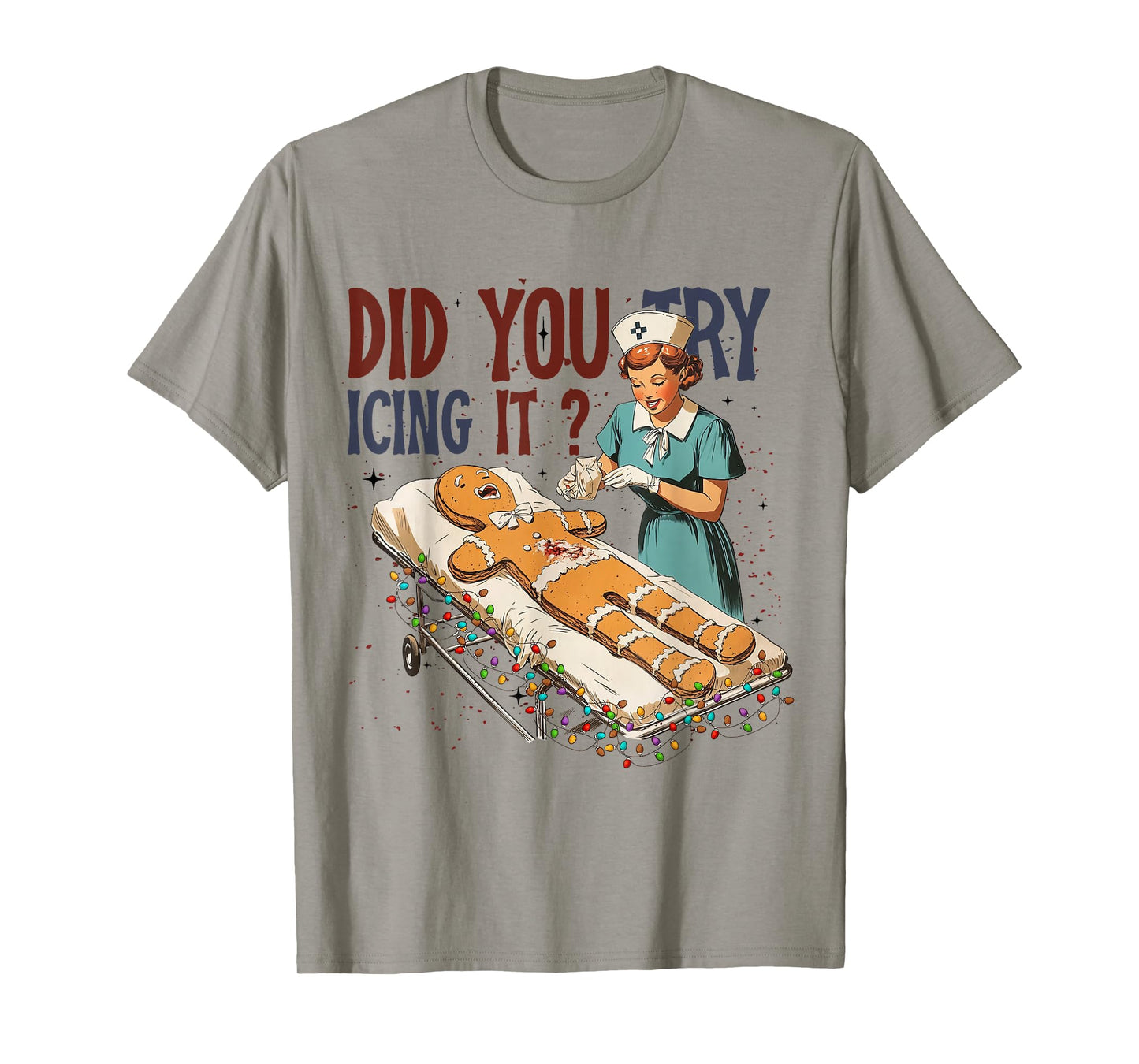 Did You Try Icing It Christmas Gingerbread Ugly Sweater T-Shirt