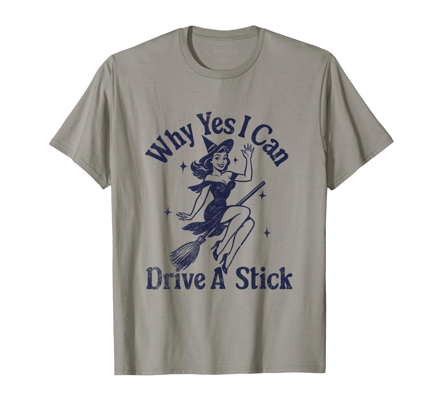 Yes I Can Drive A Stick Witch T-Shirt