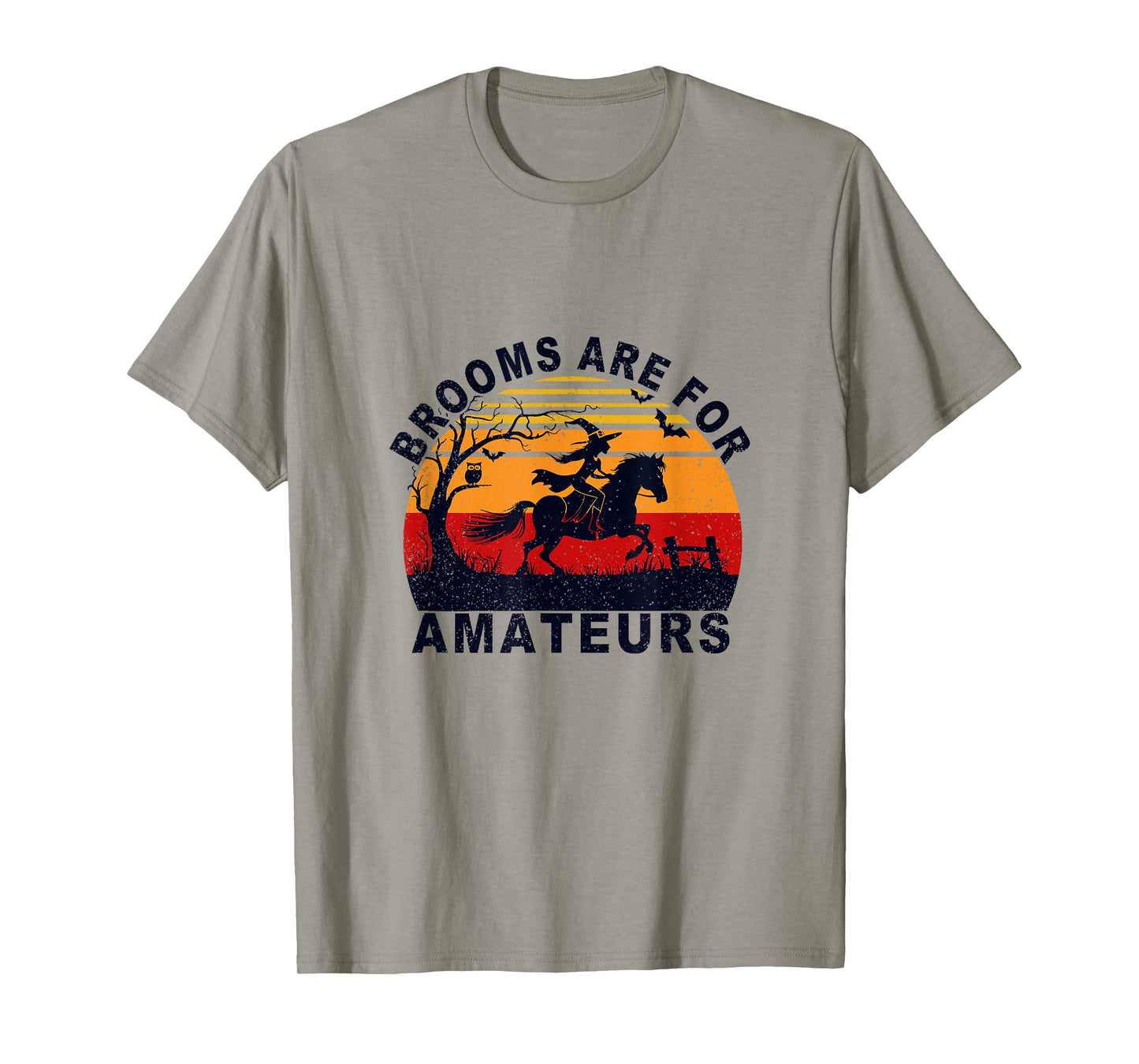 Brooms are for Amateurs with Witch Horse Riding Halloween T-Shirt