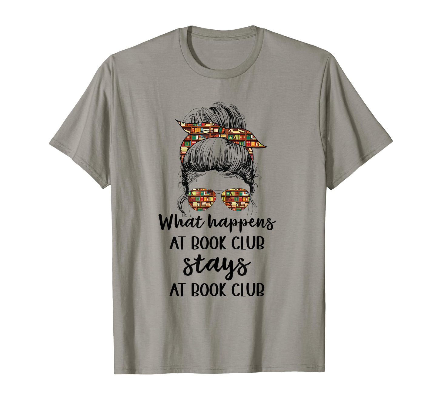 Funny Booklover What Happens At Book Club Stays At Book Club T-Shirt