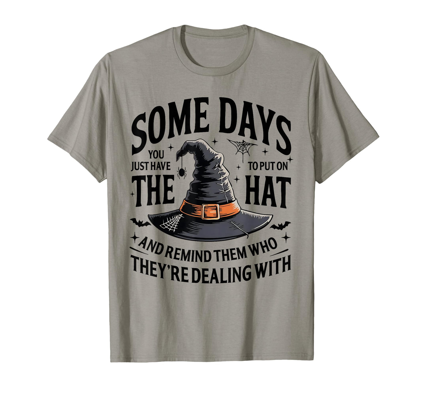 Some Days You Just Have to Put On The Hat Witch Halloween T-Shirt