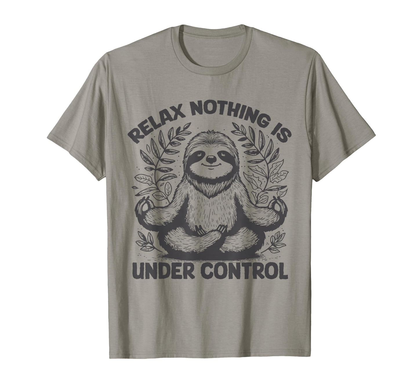 Relax Nothing Is Under Control Funny cute Sloth Yoga T-Shirt