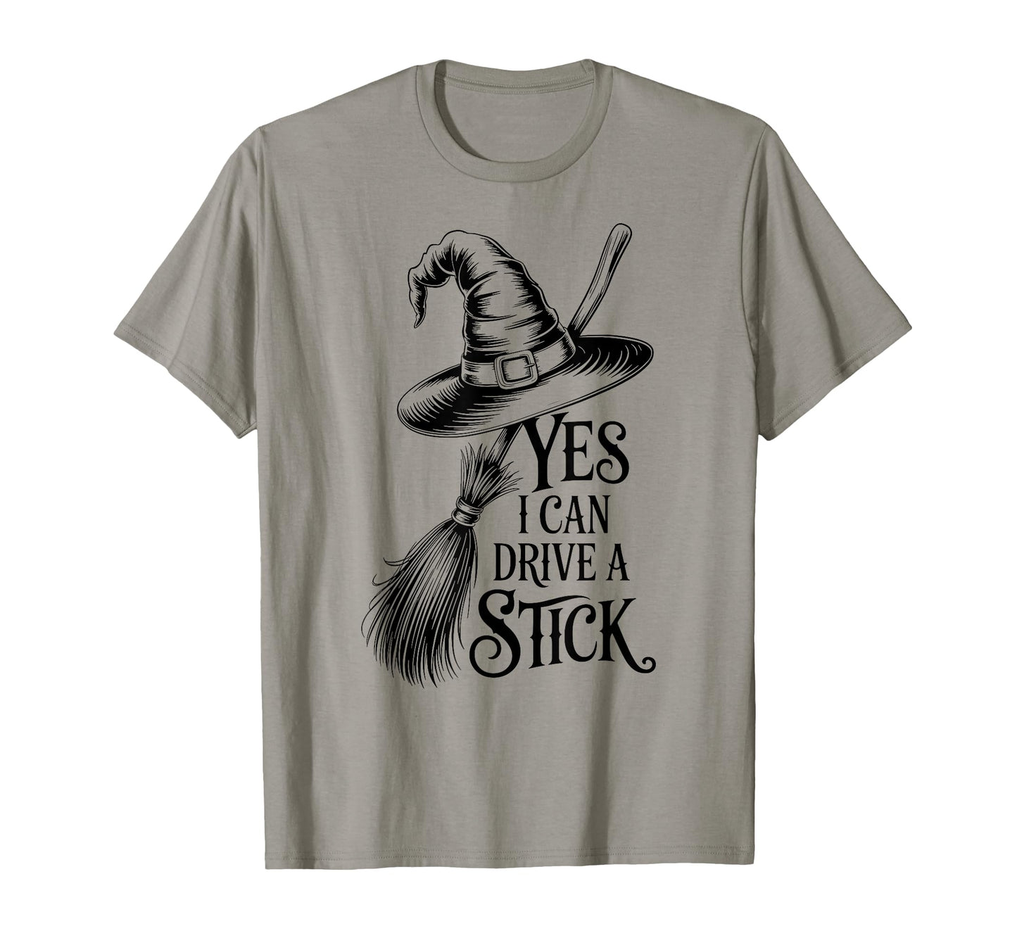 Yes I Can Drive A Stick Halloween Witch Funny T-Shirt