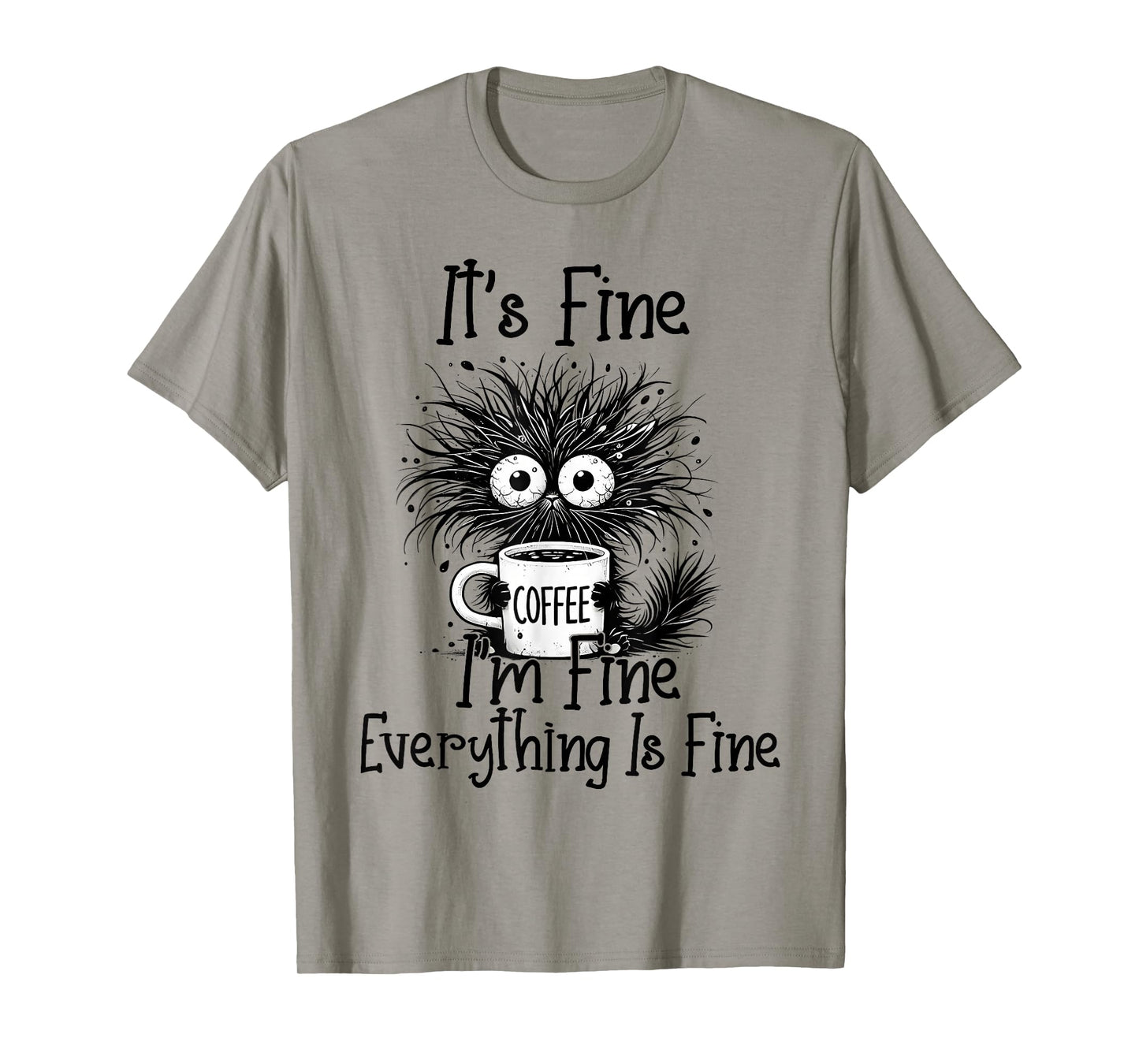 Funny Cat Lover It's Fine I'm Fine Everything is Fine T-Shirt