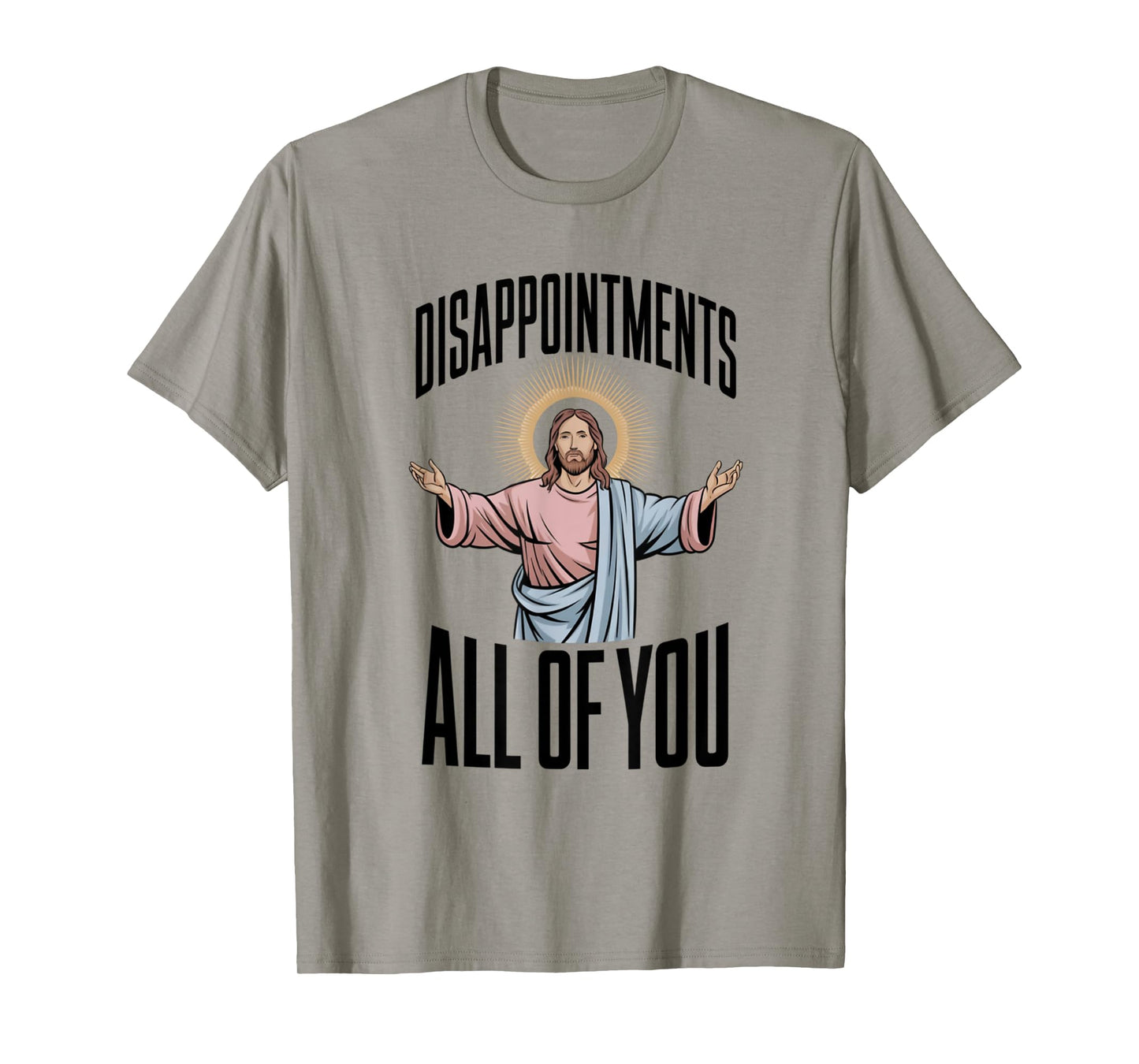 Disappointments All Of You Jesus Religion T-Shirt