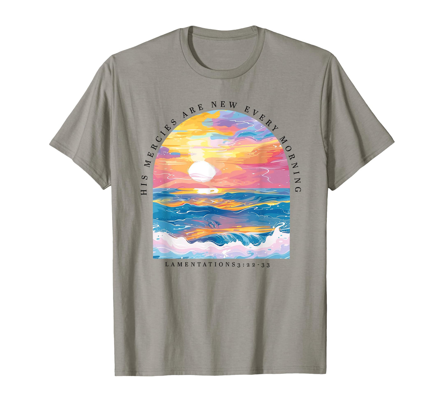 Mercies Are New Every Morning, Lamentations 3:23 Bible Verse T-Shirt
