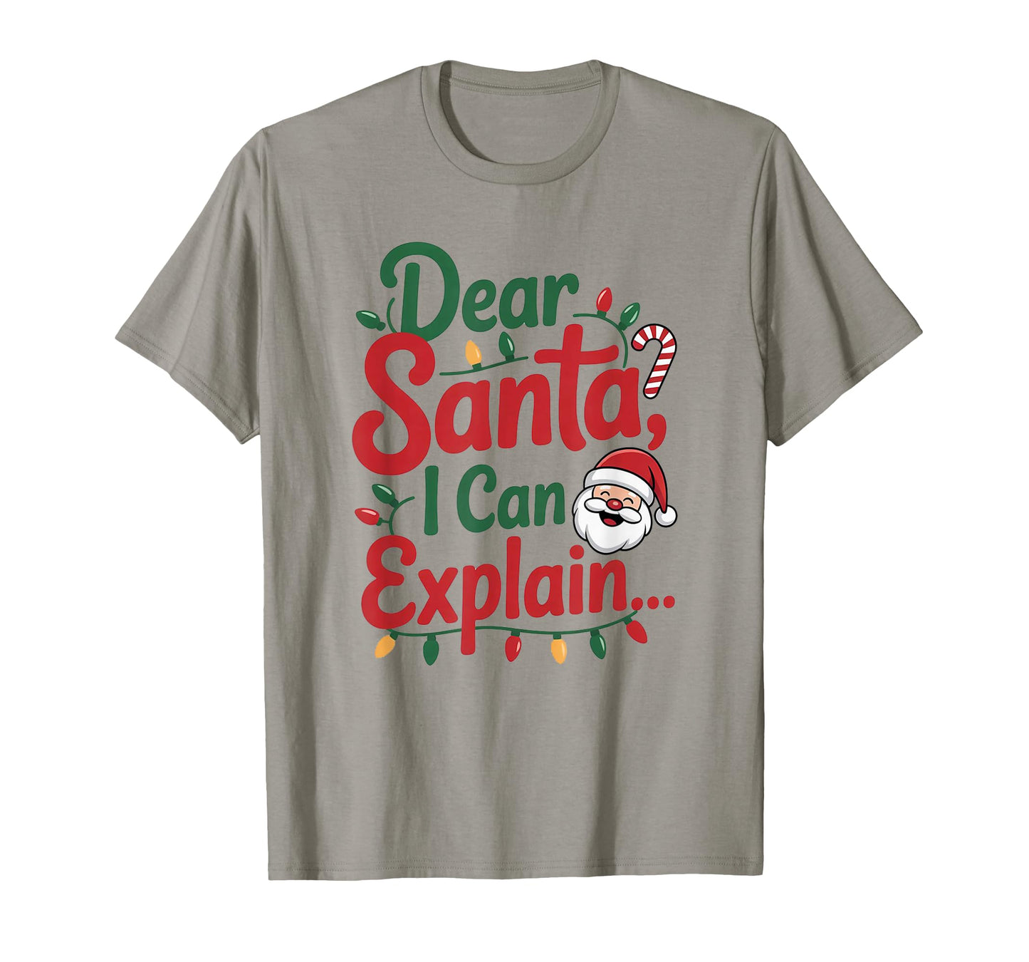 Dear Santa I Can Explain Funny Christmas Holiday Humor Outfi T-Shirt