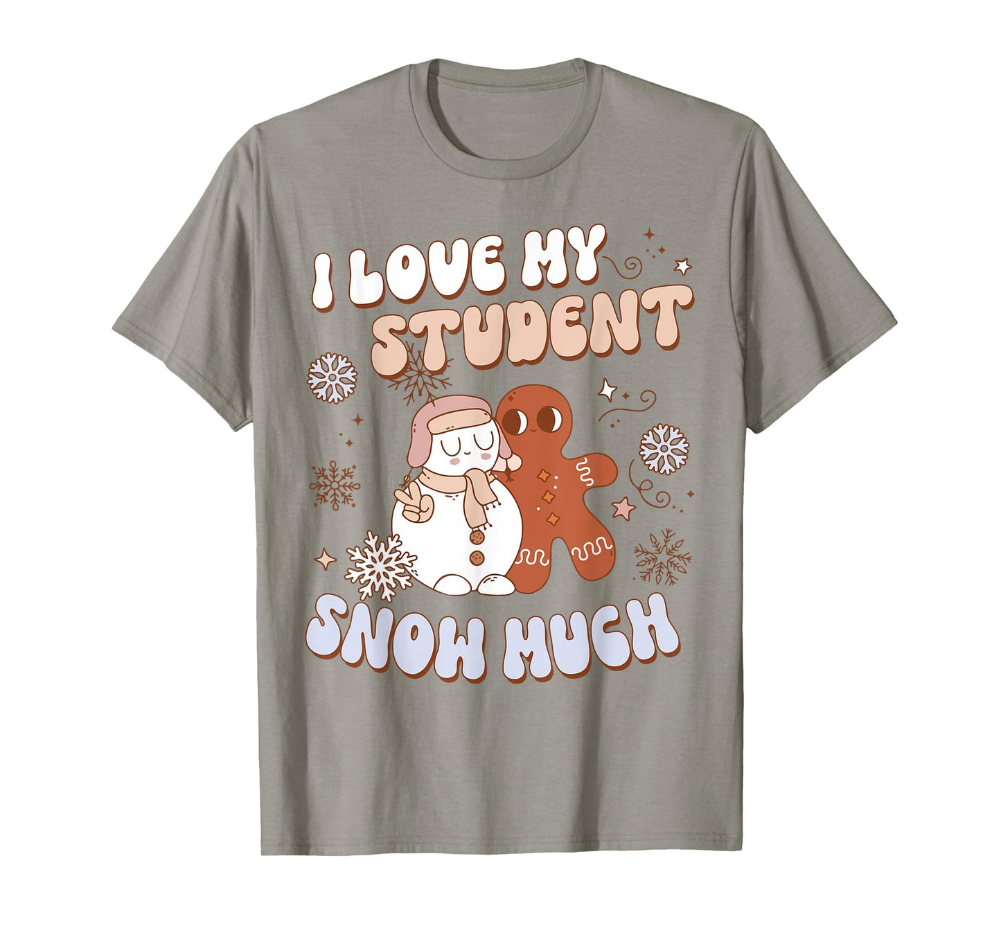 Funny Love My Students Snow Much Snowman Christmas Teacher T-Shirt