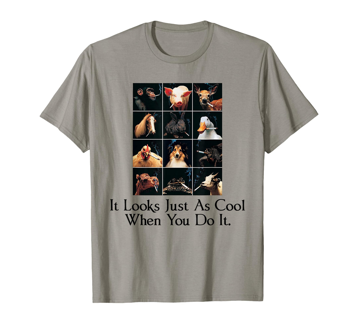 It Looks Just As Cool When You Do It Funny Animals Smoking T-Shirt