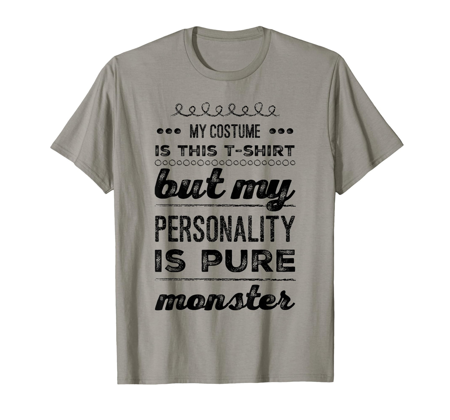 My Costume is This but My Personality is Pure Monster T-Shirt