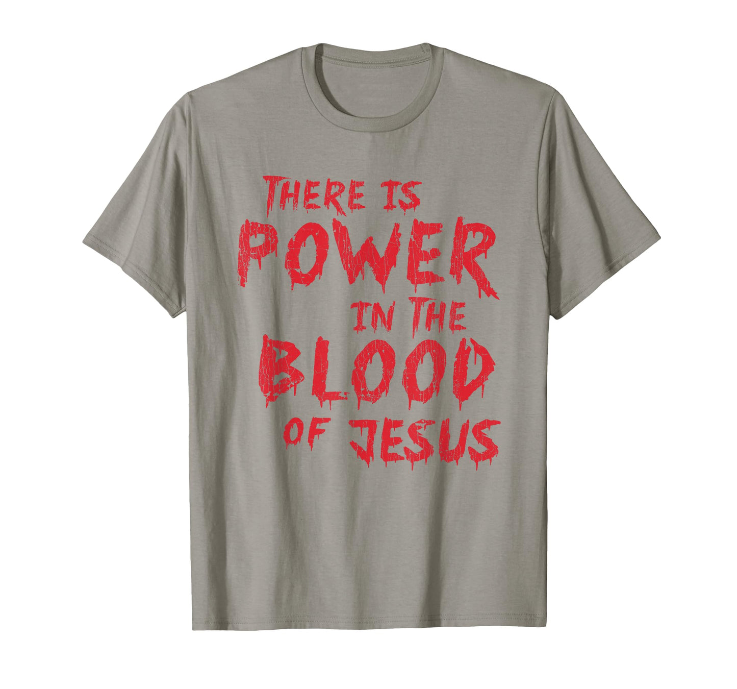 There Is Power In The Blood Of Jesus Christian T-Shirt