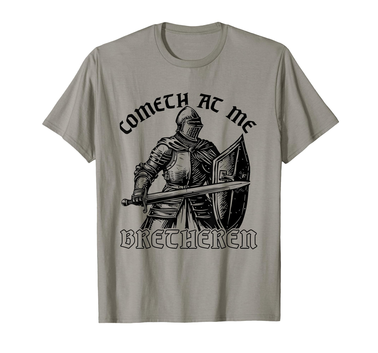 Funny Medieval Knight Renaissance Fair Faire Cometh At Me T-Shirt, Small, Grey