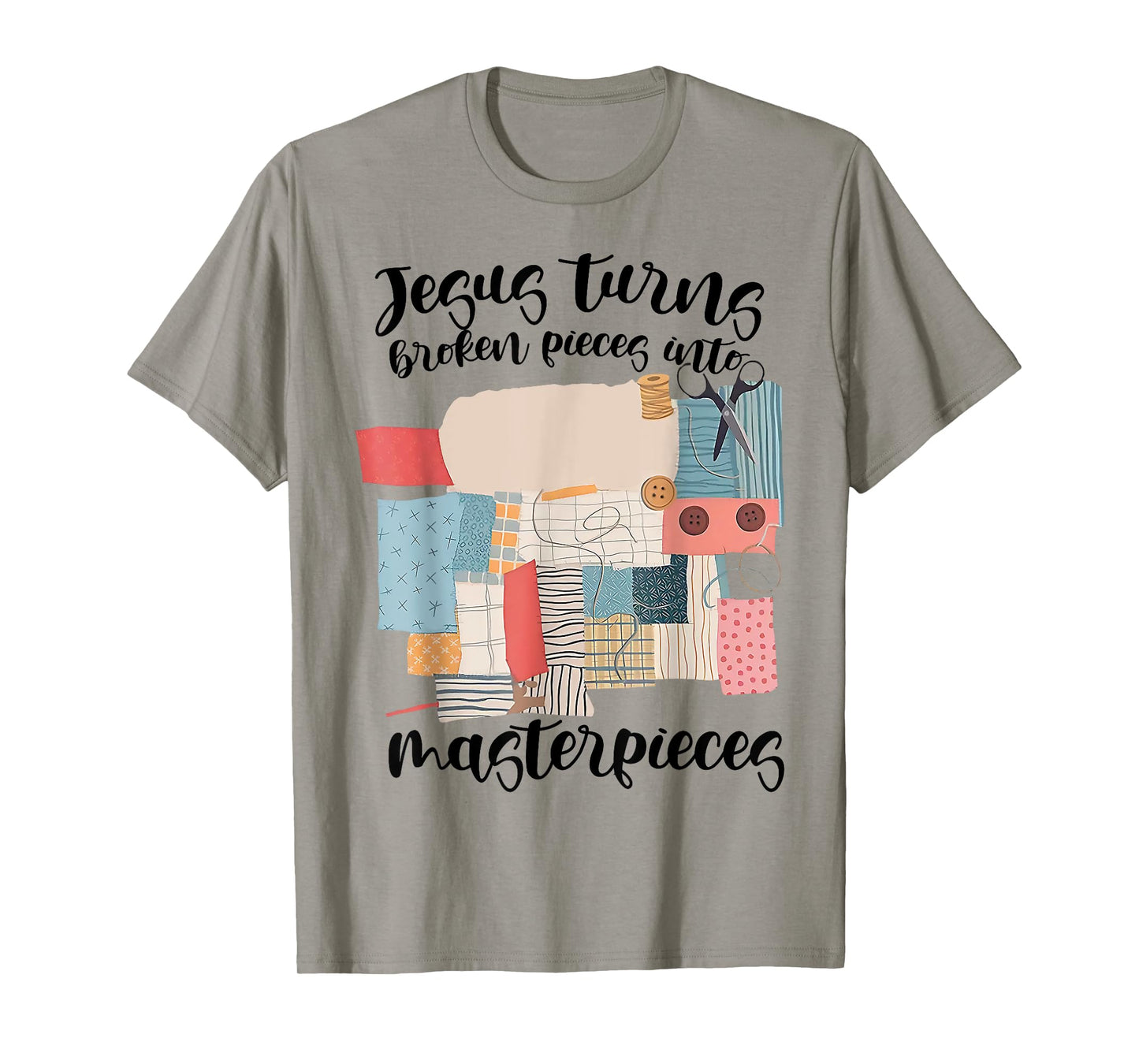 Jesus Turns Broken Pieces Into Masterpieces Christian T-Shirt