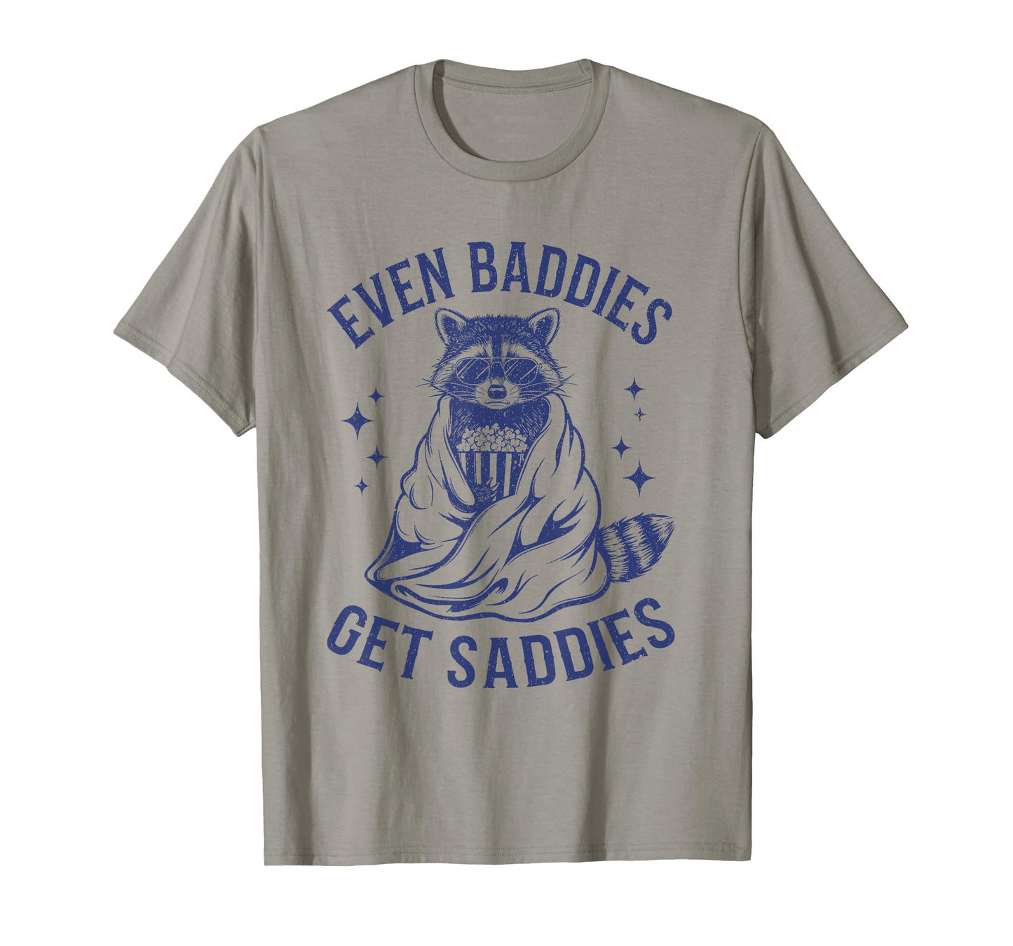 Even Baddies Get Saddies Funny Raccoon T-Shirt