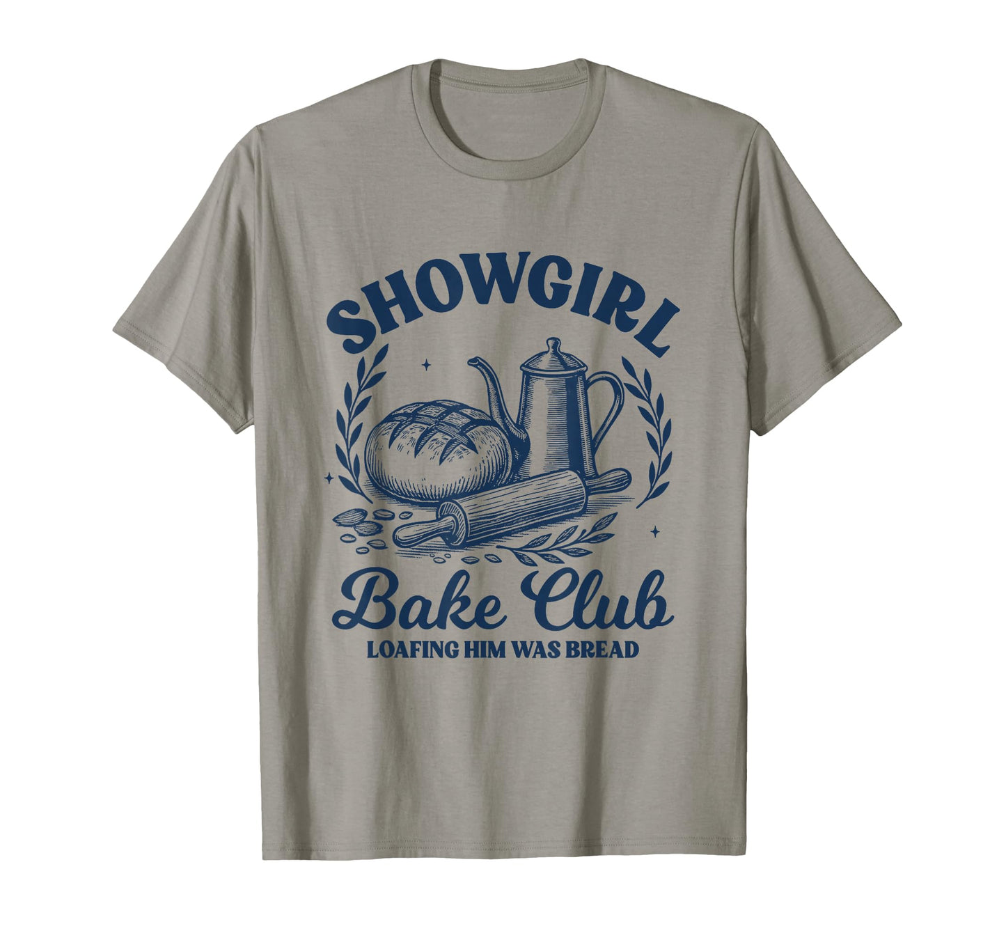 Retro Showgirl Bake Club Loafing Him was Bread Funny T-Shirt