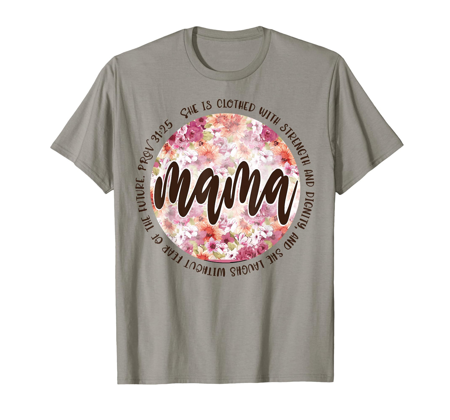 Mama She Is Clothed In Strength And Dignity T-Shirt