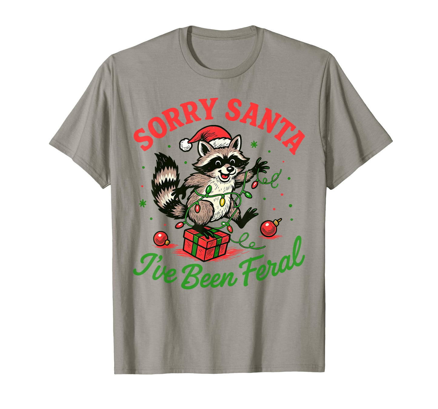 Sorry Santa I've Been Feral Christmas Holiday Raccoon Xmas T-Shirt