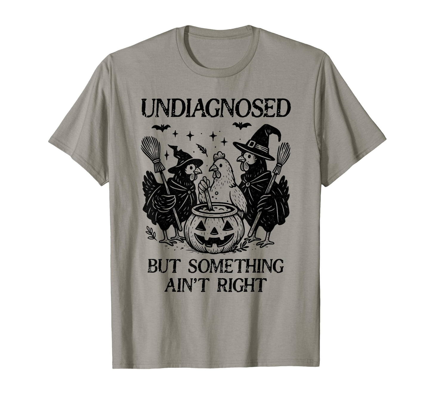 Undiagnosed But Something Aint Right Funny Chicken Halloween T-Shirt