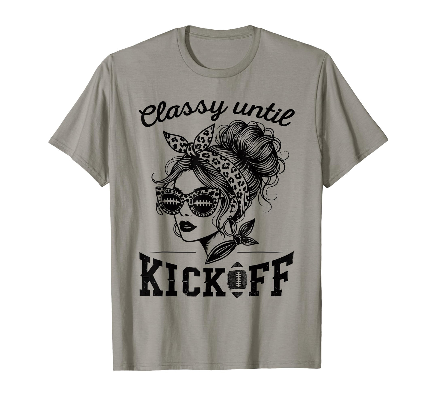 Classy Until Kickoff | Football Watching & Women Game Day T-Shirt