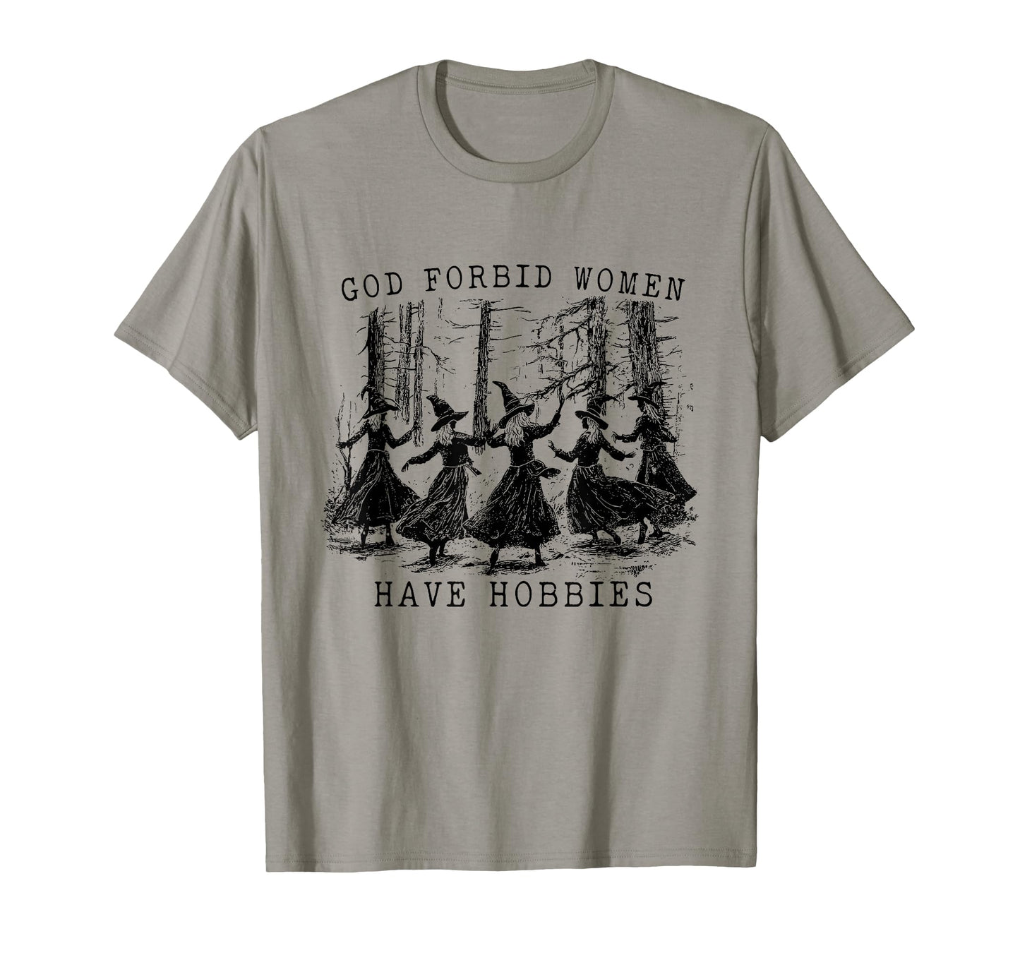 God Forbid Women Have Hobbies Witchy Feminist Halloween T-Shirt