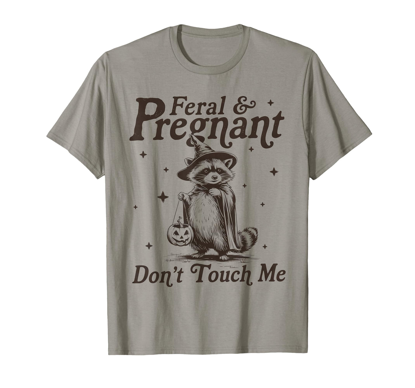 Feral and Pregnant Don't Touch Me Raccoon Halloween T-Shirt
