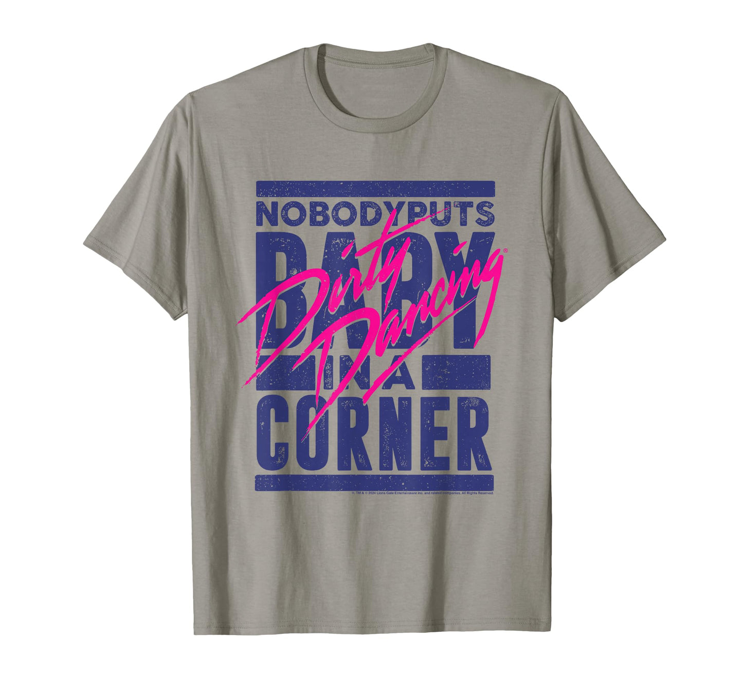 Dirty Dancing Nobody Puts Baby In A Corner Johnny Quote T-Shirt