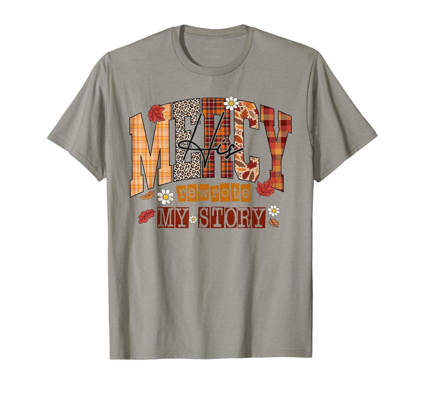 Christian Faith Jesus Quote Jesus His Mercy Rewrote My Story T-Shirt