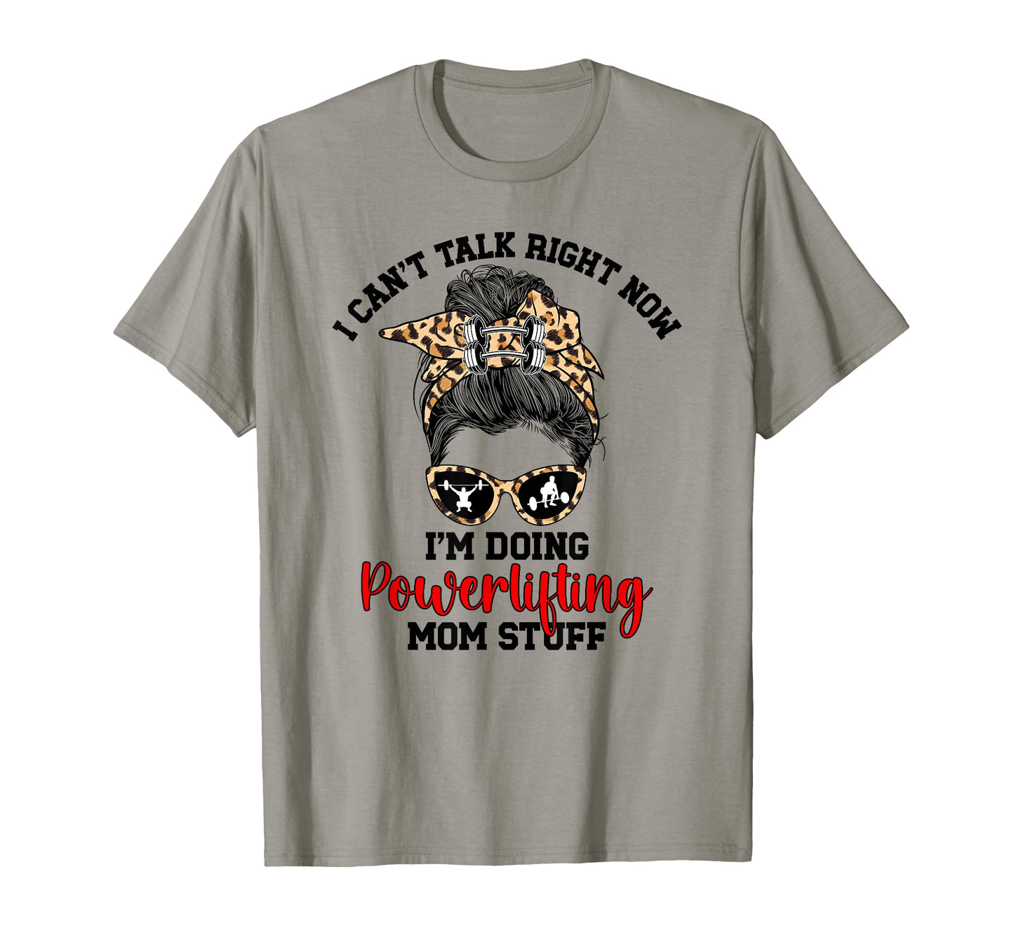 Doing Powerlifting Mom Stuff Mom Of A Powerlifter Mother T-Shirt